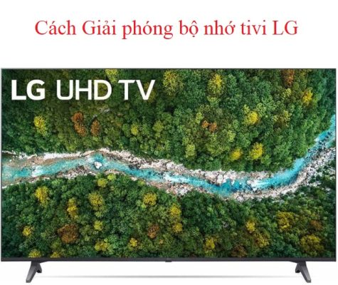 Giải phóng bộ nhớ tivi LG - Ai cũng làm được