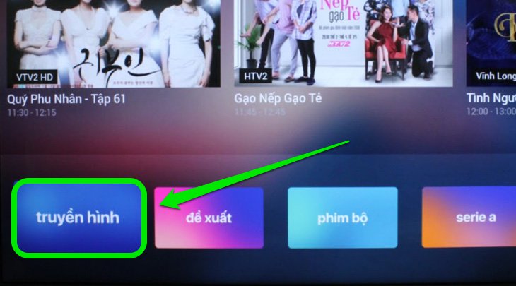 Tại giao diện chính của ứng dụng, bạn chọn vào mục "Truyền hình".