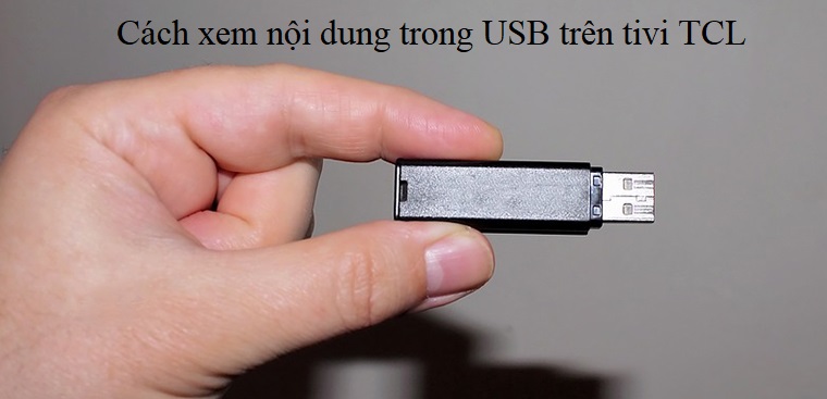 Cách xem nội dung trong USB trên tivi TCL