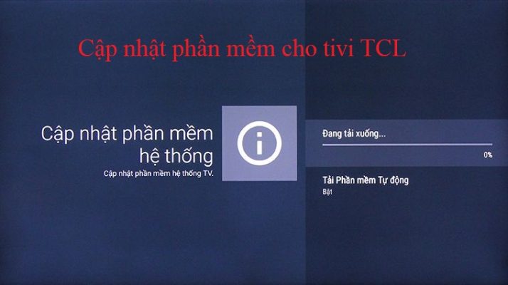 Hướng dẫn cập nhật phần mềm cho tivi TCL để sửa lỗi hệ thống