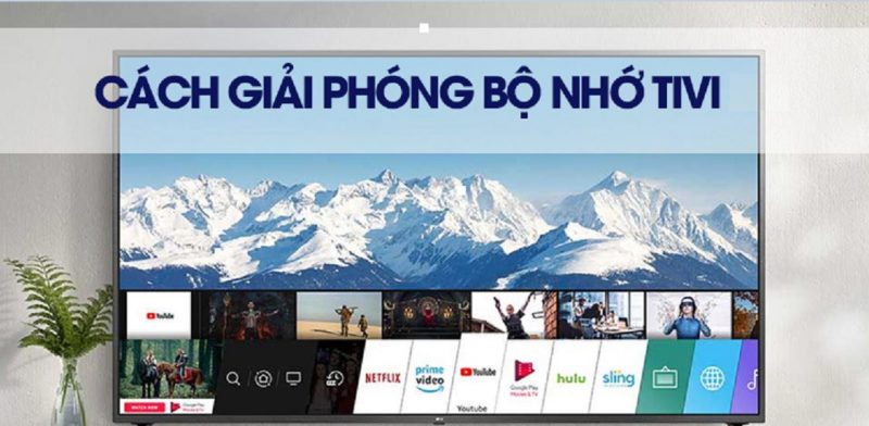 Cách giải phóng bộ nhớ tivi TCL chi tiết từ A - Z