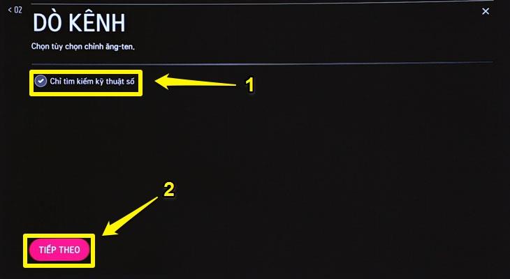 Tích vào ô "Chỉ tìm kỹ thuật số" (1) và chọn chữ "TIẾP THEO"/"NEXT" (2).