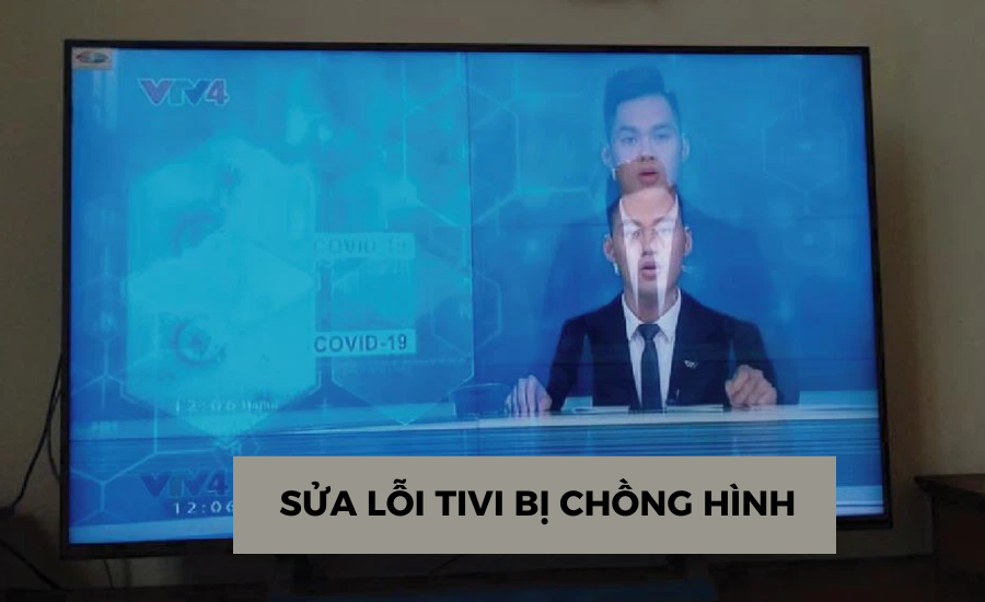 Nguyên nhân tivi Sony bị chồng ảnh