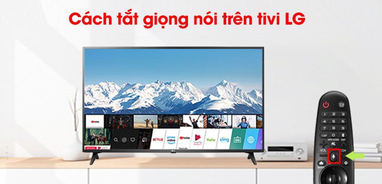 Cách tắt giọng nói trên tivi LG chi tiết nhất