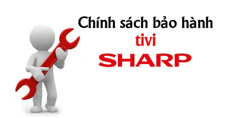 Chính sách bảo hành tivi Sharp mới nhất hiện nay
