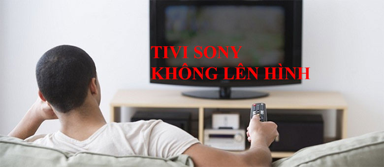 Tìm hiểu nguyên nhân gây lỗi tivi Sony không lên hình