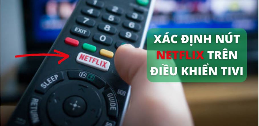 Nhấn nút Netflix trên điều khiển tivi