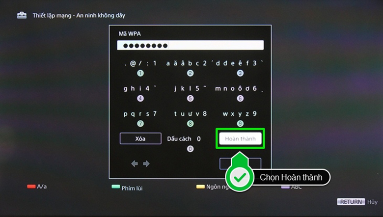 Sau khi nhập mật khẩu (pass) xong bấm Hoàn thành cách kết nối wifi cho tivi Sony