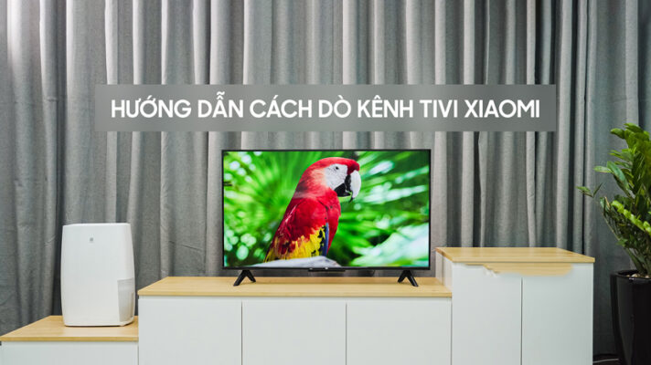 Hướng dẫn dò kênh tivi Xiaomi 43 inch đơn giản