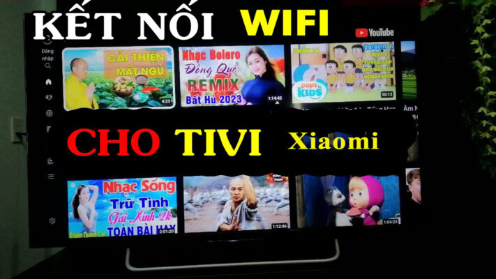 Kết nối Wifi cho tivi Xiaomi nhanh chóng