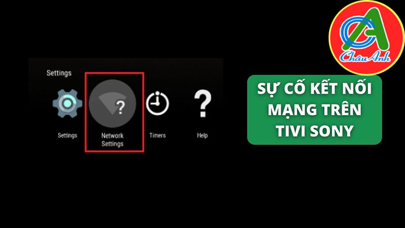 Sự cố kết nối mạng trên tivi Sony