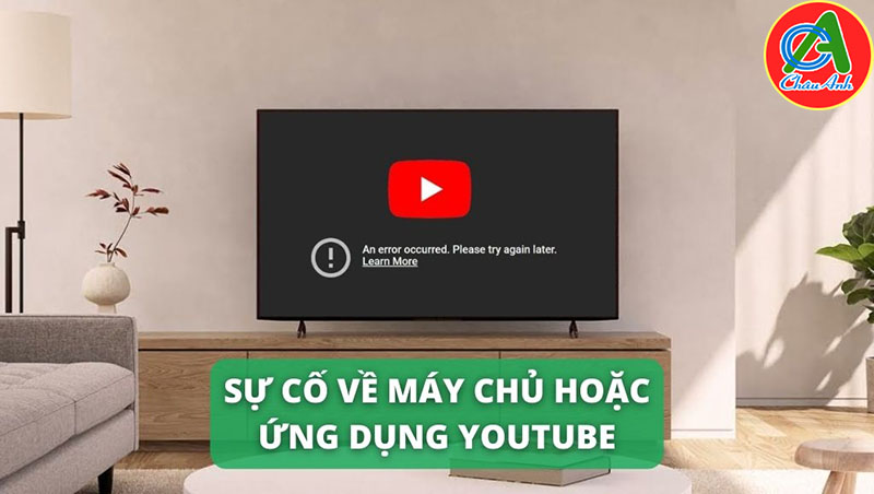 Sự cố về máy chủ hoặc ứng dụng YouTube:
