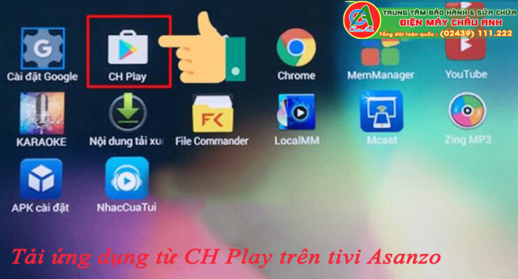 Hướng dẫn tải ứng dụng từ CH Play trên tivi Asanzo
